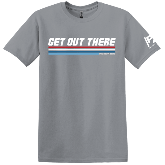 GET OUT THERE TEE