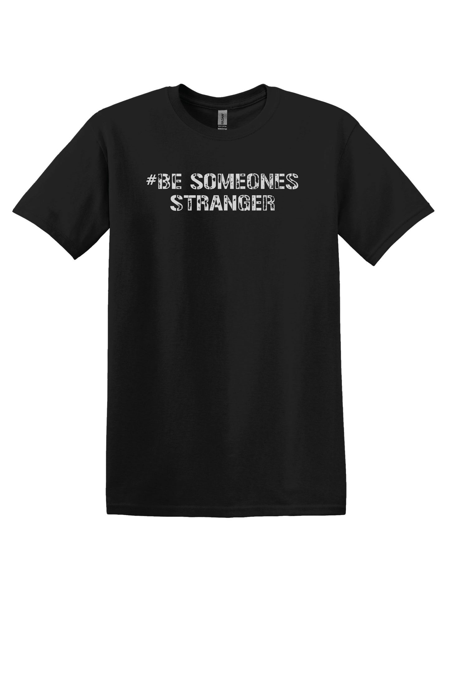 #Be Someone Stranger Tee