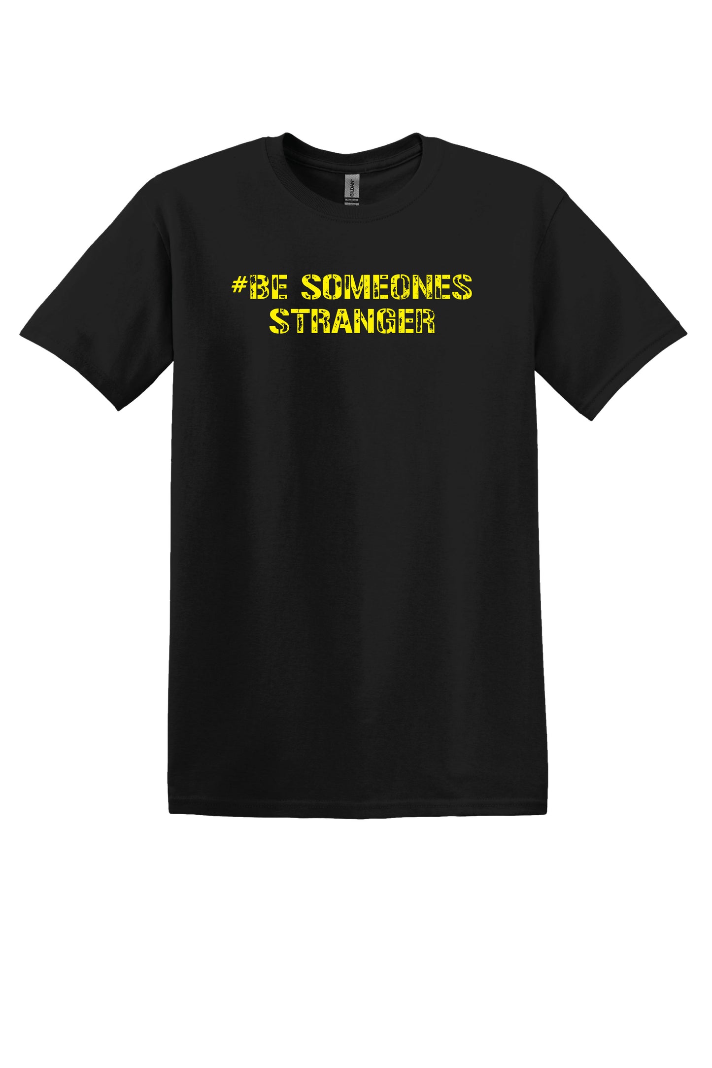 #Be Someone Stranger Tee