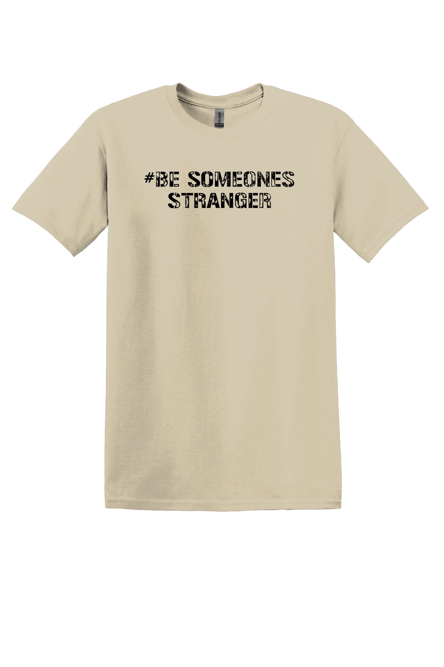 #Be Someone Stranger Tee