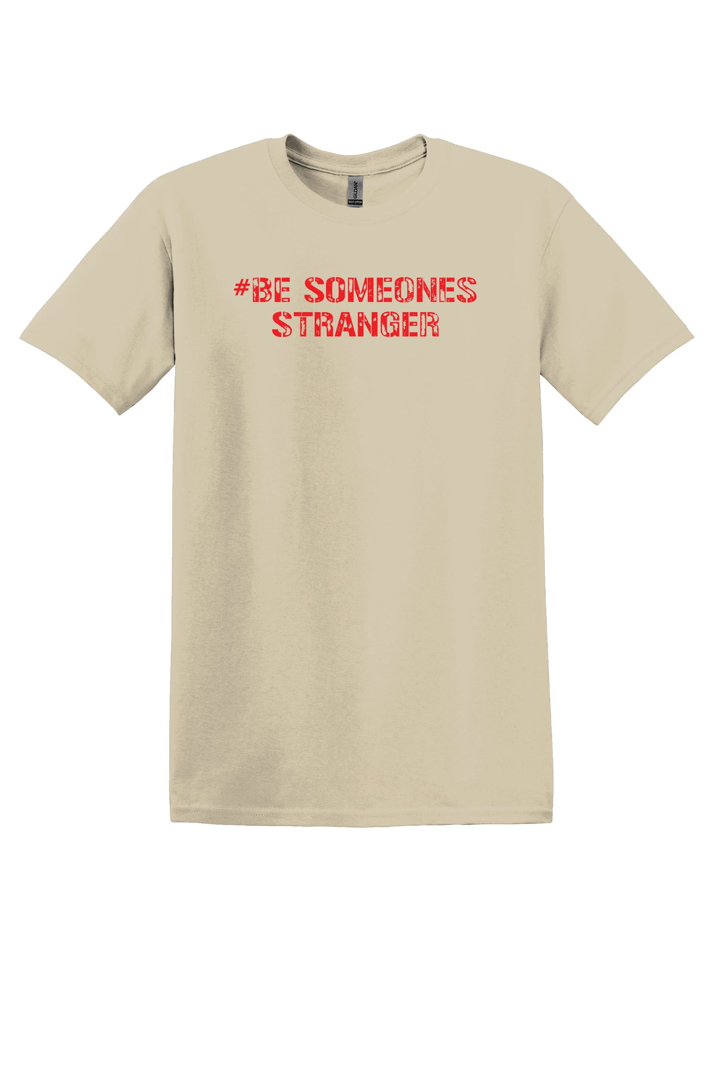 #Be Someone Stranger Tee